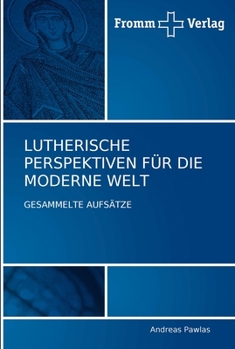 Paperback Lutherische Perspektiven Für Die Moderne Welt [German] Book