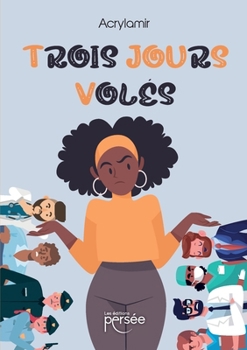 Trois jours volés (French Edition)