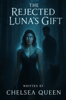 The Rejected Luna's Gift (Moonshadow Pack)