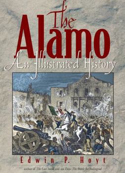 Paperback The Alamo: An Illustrated History Book