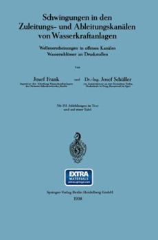 Paperback Schwingungen in Den Zuleitungs- Und Ableitungskanälen Von Wasserkraftanlagen: Wellenerscheinungen in Offenen Kanälen Wasserschlösser an Druckstollen [German] Book