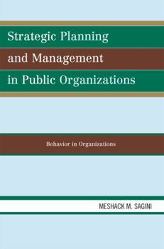 Paperback Strategic Planning and Management in Public Organizations: Behavior in Organizations Book