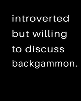 Paperback Introverted But Willing To Discuss Backgammon: 2020 Calendar Day to Day Planner Dated Journal Notebook Diary 8" x 10" 110 Pages Clean Detailed Book