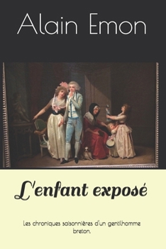 Paperback L'enfant exposé: Les chroniques saisonnières d'un gentilhomme breton. [French] Book