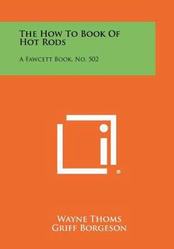 Paperback The How To Book Of Hot Rods: A Fawcett Book, No. 502 Book