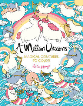 Paperback A Million Unicorns: Magical Creatures to Color Volume 6 Book