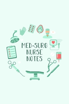 Paperback Med-Surg Nurse Notes: Funny Nursing Theme Notebook - Includes: Quotes From My Patients and Coloring Section - Graduation And Appreciation Gi Book