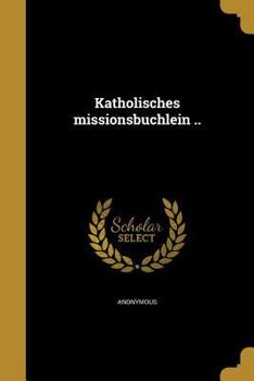 Paperback Katholisches Missionsbu Chlein .. [German] Book
