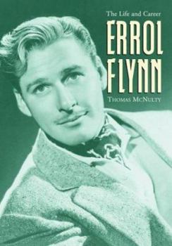 Hardcover Errol Flynn: The Life and Career Book
