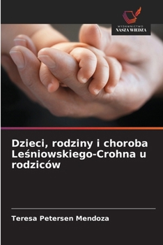 Dzieci, rodziny i choroba Lesniowskiego-Crohna u rodziców