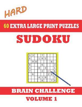 Paperback Sudoku 60 Hard Extra Large Print Puzzles: Idea for more advanced puzzlers. Games with solutions. Easy-to-see font, one full page per game. Large size Book