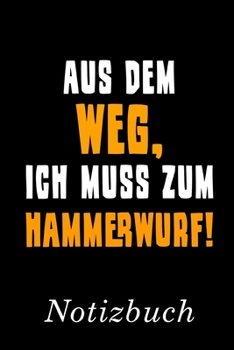 Paperback Aus Dem Weg Ich Muss Zum Hammerwurf Notizbuch: - Notizbuch mit 110 linierten Seiten - Format 6x9 DIN A5 - Soft cover matt - [German] Book