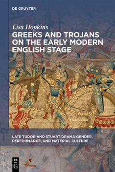 Hardcover Greeks and Trojans on the Early Modern English Stage Book