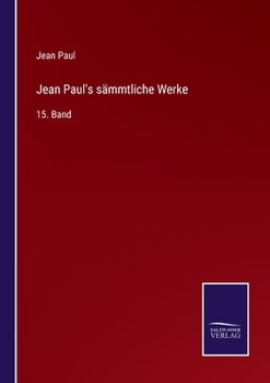 Paperback Jean Paul's sämmtliche Werke: 15. Band [German] Book