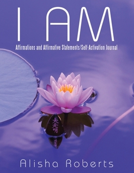 Paperback I Am: Affirmations and Affirmative Statements/Self-Activation Journal Book
