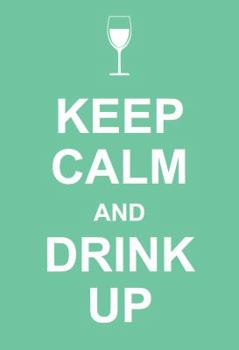 Hardcover Keep Calm and Drink Up Book