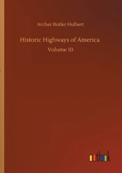 Paperback Historic Highways of America: Volume 10 Book