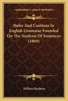 Paperback Rules And Cautions In English Grammar Founded On The Analysis Of Sentences (1869) Book