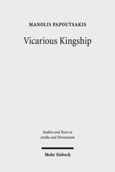 Paperback Vicarious Kingship: A Theme in Syriac Political Theology in Late Antiquity Book