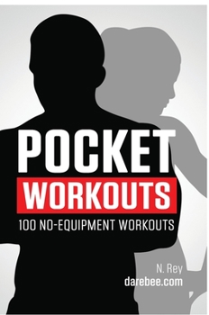 Hardcover Pocket Workouts - 100 no-equipment Darebee workouts: Train any time, anywhere without a gym or special equipment Book