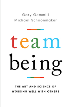 Paperback Team Being: The Art and Science of Working Well With Others Book