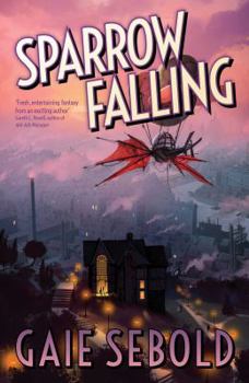 Sparrow Falling - Book #2 of the Gears of Empire