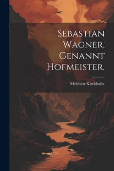 Paperback Sebastian Wagner, genannt Hofmeister. [German] Book