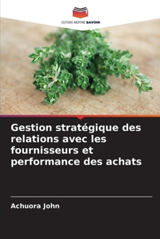 Paperback Gestion stratégique des relations avec les fournisseurs et performance des achats [French] Book