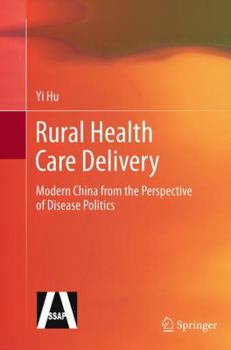 Paperback Rural Health Care Delivery: Modern China from the Perspective of Disease Politics Book