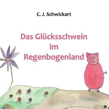 Paperback Das Glücksschwein im Regenbogenland [German] Book