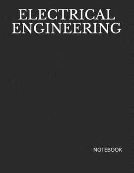 Paperback Electrical Engineering: NOTEBOOK - 200 Lined College Ruled Pages, 8.5" X 11 " Book