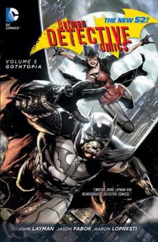 Batman – Detective Comics, Volume 5: Gothtopia - Book  of the Detective Comics (2011) (Single Issues)
