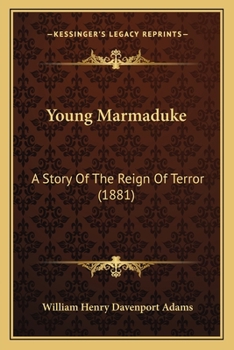 Paperback Young Marmaduke: A Story Of The Reign Of Terror (1881) Book