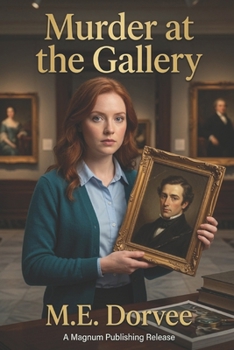 Murder at the Gallery and the Forgotten Portrait: An Aurora Teagarden Mysteries Inspired Novel (The Willow Cove Mysteries Series)