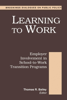Paperback Learning to Work: Employer Involvement in School-to-Work Transition Programs Book