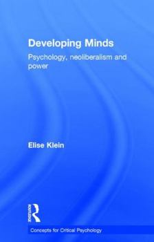 Hardcover Developing Minds: Psychology, neoliberalism and power Book