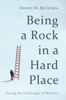 Being a Rock in a Hard Place: Facing the Challenges of Ministry