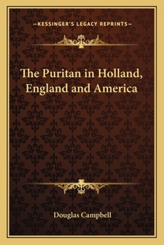 Paperback The Puritan in Holland, England and America Book