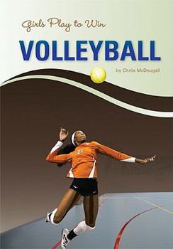 Library Binding Girls Play to Win Volleyball Book