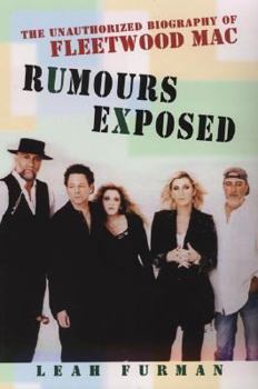 Paperback Rumours Exposed: The Unauthorized Biography of Fleetwood Mac Book