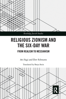 Paperback Religious Zionism and the Six Day War: From Realism to Messianism Book