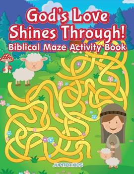 Paperback God's Love Shines Through! Biblical Maze Activity Book