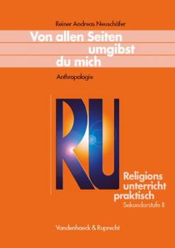 Von Allen Seiten Umgibst Du Mich: Anthropologie