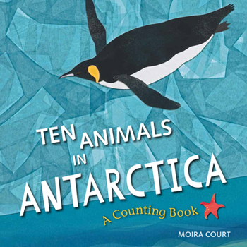 Hardcover Ten Animals in Antarctica: A Counting Book