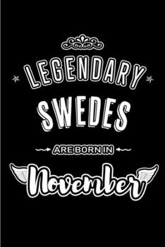 Paperback Legendary Swedes are born in November: Blank Lined Journal Notebooks Diary as Appreciation, Birthday, Welcome, Farewell, Thank You, Christmas, Graduat Book