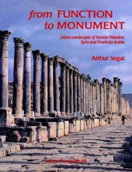 Paperback From Function to Monument: Urban Landscapes of Roman Palestine, Syria, and Provincia Arabia Book