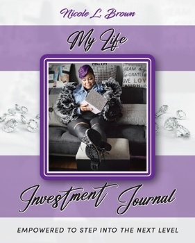 Paperback My Life Investment Journal - Empowered to Step into the Next Level Book