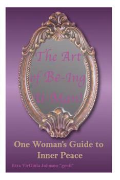 The Art of Be-Ing U- Man: One Woman's Guide to Inner Peace