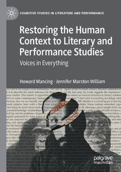 Paperback Restoring the Human Context to Literary and Performance Studies: Voices in Everything Book