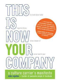 Hardcover This Is Now Your Company: A Culture Carrier's Manifesto Book
